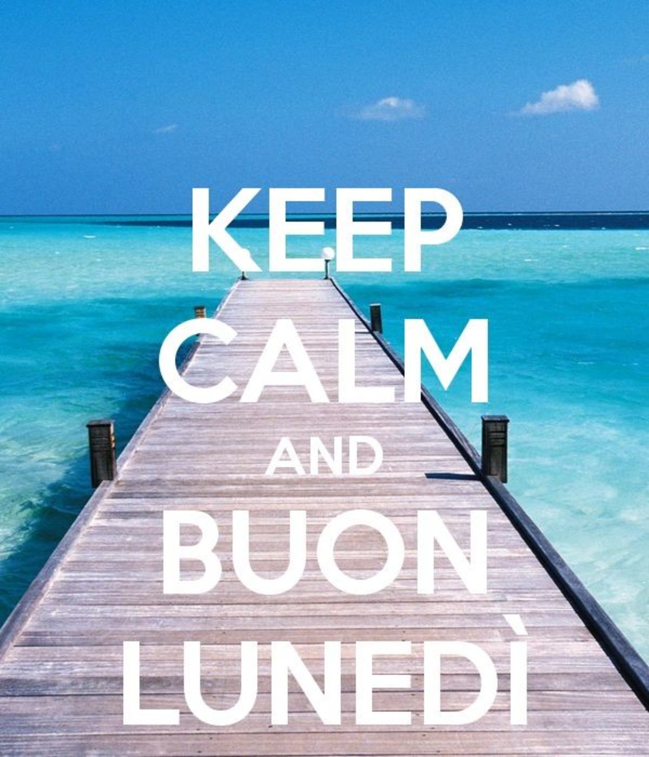 Keep Calm and Buon Lunedì 201