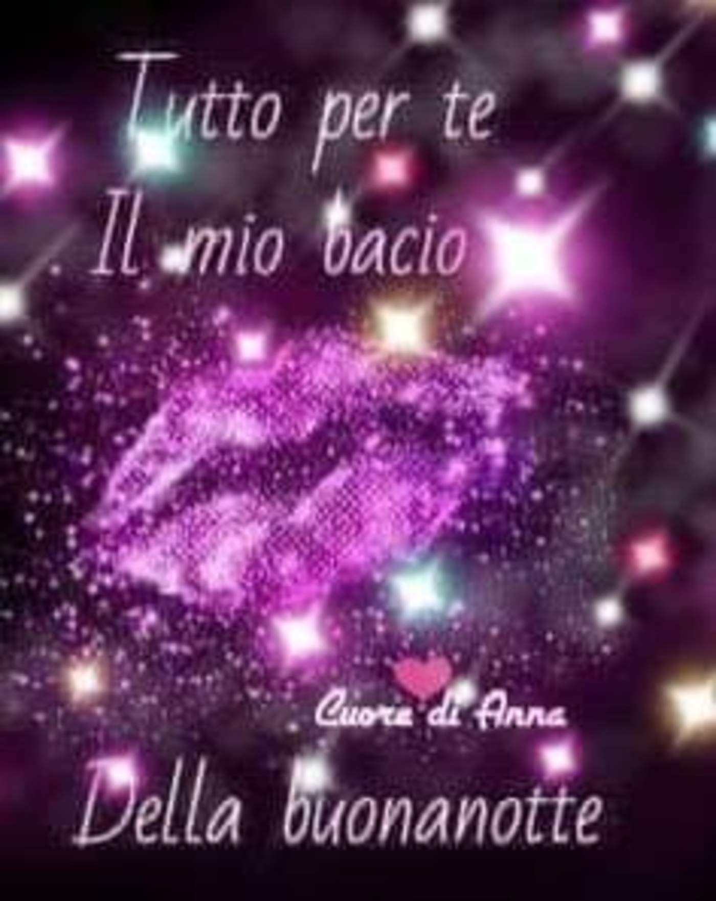 Tutto per te il mio bacio della Buonanotte 641